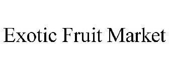 EXOTIC FRUIT MARKET