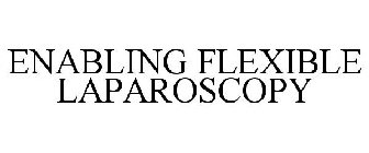 ENABLING FLEXIBLE LAPAROSCOPY