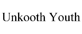UNKOOTH YOUTH