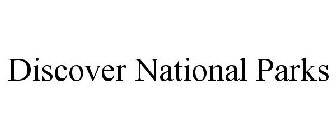 DISCOVER NATIONAL PARKS
