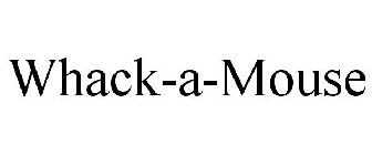 WHACK-A-MOUSE