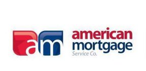 AM AMERICAN MORTGAGE SERVICE CO.