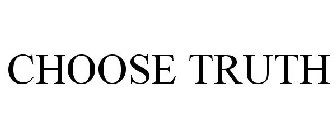 CHOOSE TRUTH