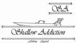 SA SHALLOW ADDICTION FISHING APPAREL SA