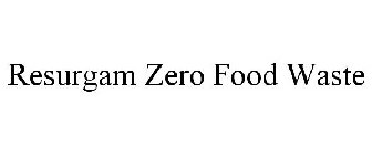 RESURGAM ZERO FOOD WASTE