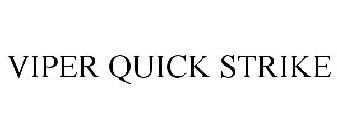 VIPER QUICK STRIKE