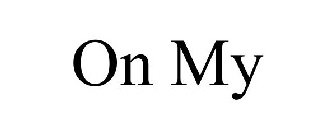 ON MY
