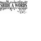 SHIDE A WORDS BY: FKC