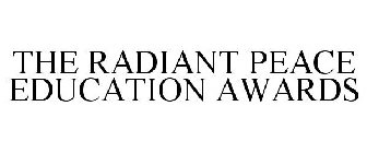 THE RADIANT PEACE EDUCATION AWARDS