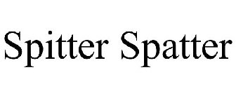SPITTER SPATTER
