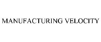 MANUFACTURING VELOCITY