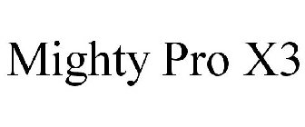 MIGHTY PRO X3