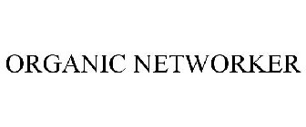 ORGANIC NETWORKER