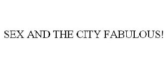 SEX AND THE CITY FABULOUS!