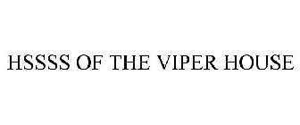 HSSSS OF THE VIPER HOUSE