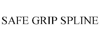 SAFE GRIP SPLINE