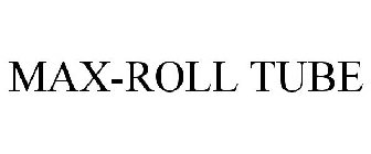 MAX-ROLL TUBE