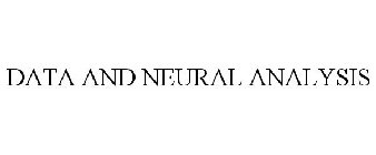 DATA AND NEURAL ANALYSIS