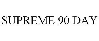 SUPREME 90 DAY