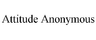 ATTITUDE ANONYMOUS