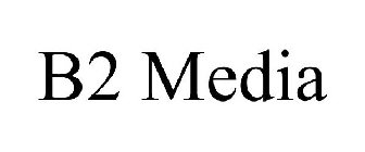 B2 MEDIA