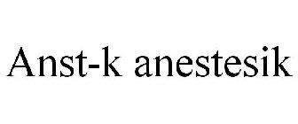 ANST-K ANESTESIK