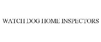 WATCH DOG HOME INSPECTORS