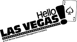 HELLO LAS VEGAS! A FULL SERVICE DESTINATION MANAGEMENT COMPANY