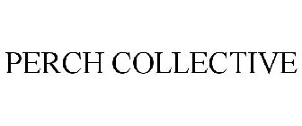 PERCH COLLECTIVE