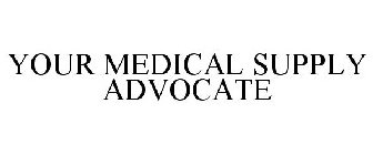 YOUR MEDICAL SUPPLY ADVOCATE