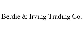 BERDIE & IRVING TRADING CO.