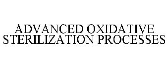 ADVANCED OXIDATIVE STERILIZATION PROCESSES