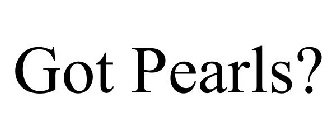 GOT PEARLS?