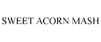 SWEET ACORN MASH
