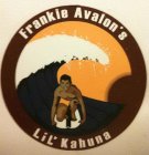 FRANKIE AVALON'S LIL' KAHUNA