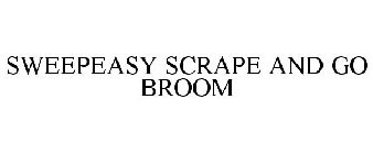 SWEEPEASY SCRAPE AND GO BROOM