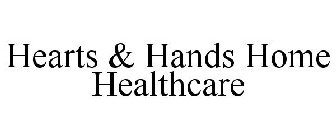 HEARTS & HANDS HOME HEALTHCARE