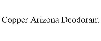 COPPER ARIZONA DEODORANT