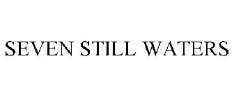 SEVEN STILL WATERS