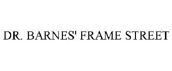 DR. BARNES' FRAME STREET