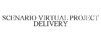 SCENARIO VIRTUAL PROJECT DELIVERY