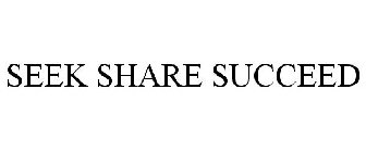 SEEK SHARE SUCCEED