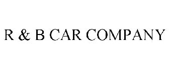 R & B CAR COMPANY