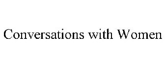 CONVERSATIONS WITH WOMEN