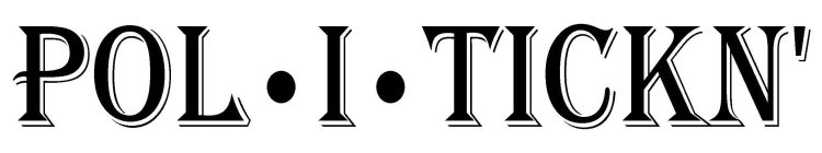 POL · I · TICKN'