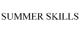 SUMMER SKILLS