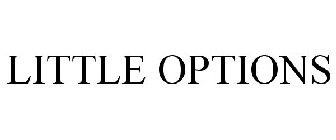 LITTLE OPTIONS
