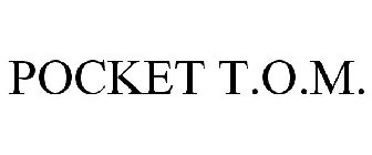 POCKET T.O.M.