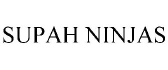 SUPAH NINJAS