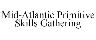 MID-ATLANTIC PRIMITIVE SKILLS GATHERING